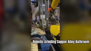 Robotic High-Precision Grinding System for Premium Sanitary Copper Alloy Components